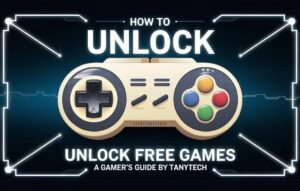 Unlocking Free Games - A Gamer's Guide by Tanytech | Tips for Accessing Free Games Online